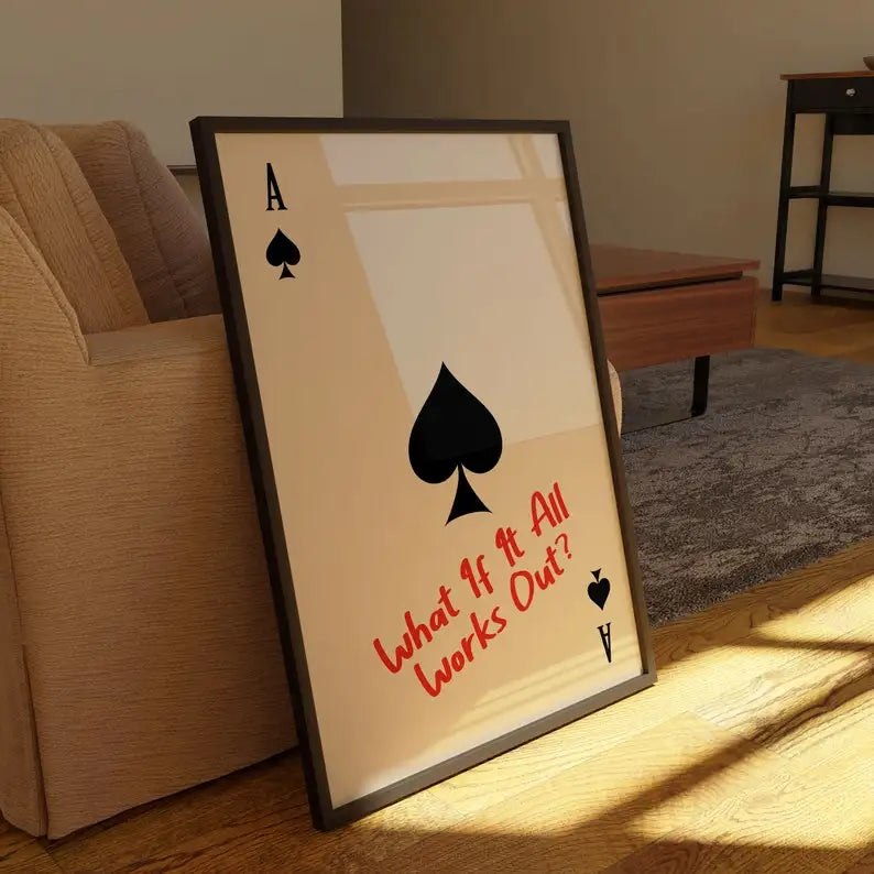 What If It All Works Out Poster, Ace of Spades Wall Art, Modern Minimalist Typography Print